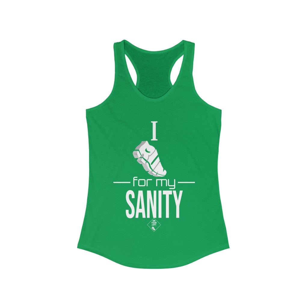 Women's Ideal Racerback Tank:  I Run for my Sanity