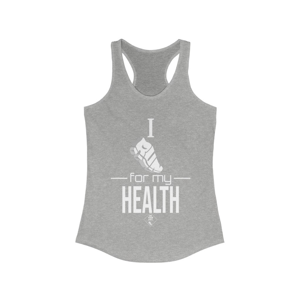 Women's Ideal Racerback Tank: I RUN for my Health