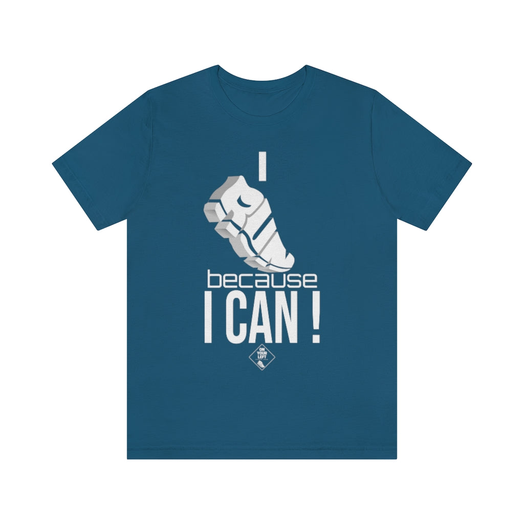 Unisex Jersey Short Sleeve Tee: I RUN because I CAN !