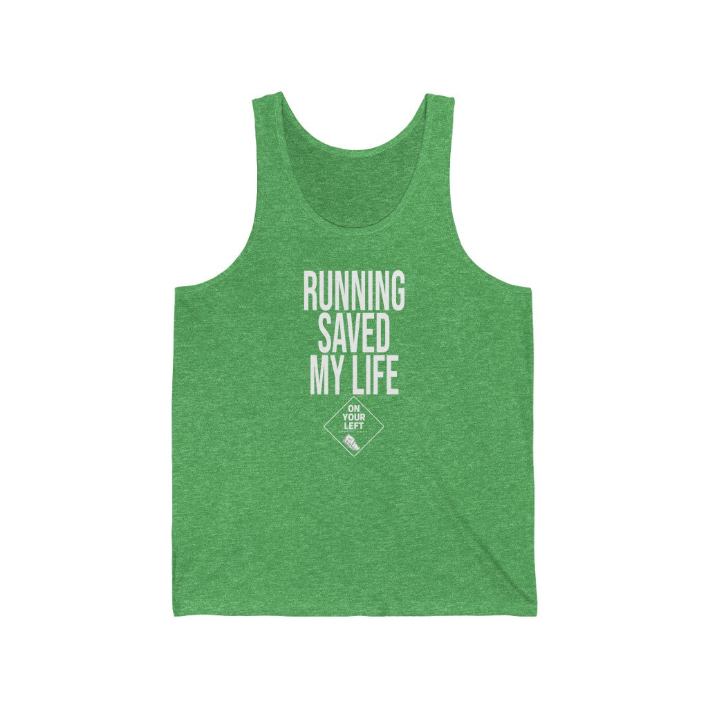 Unisex Jersey Tank: RUNNING SAVED MY LIFE