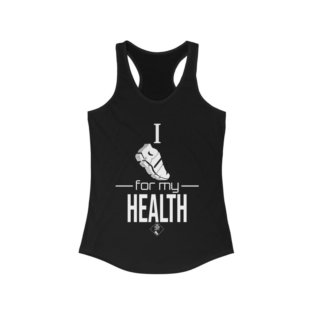 Women's Ideal Racerback Tank: I RUN for my Health