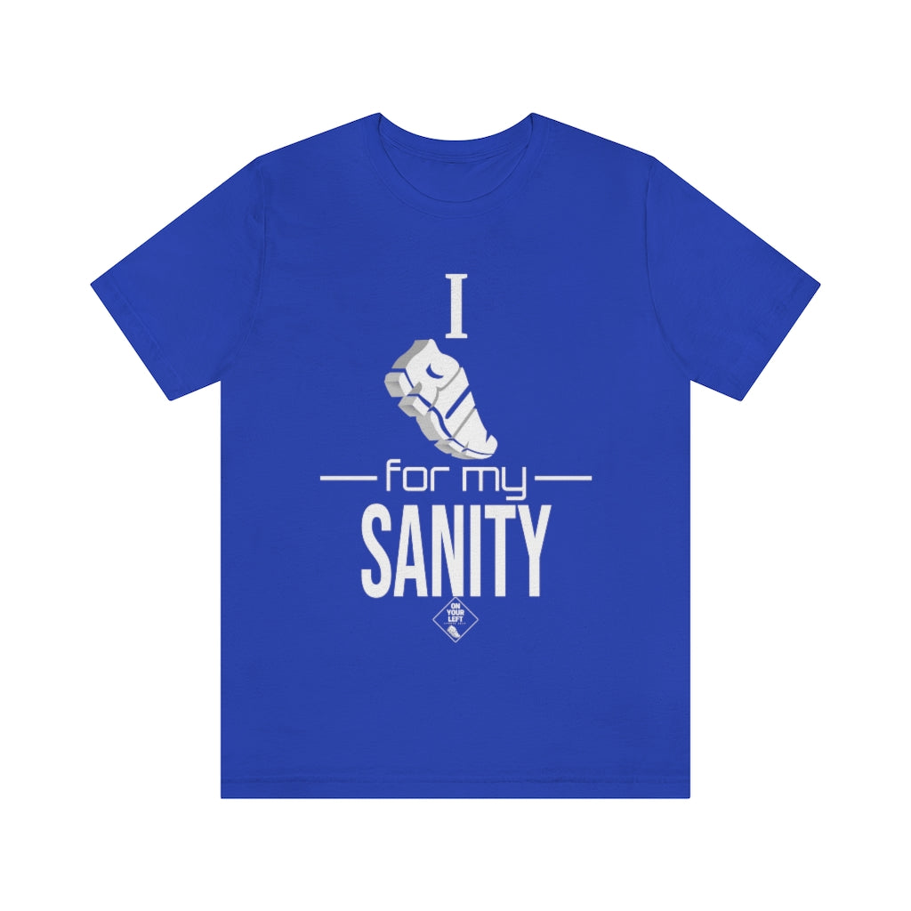 Unisex Jersey Short Sleeve Tee: I Run for my Sanity
