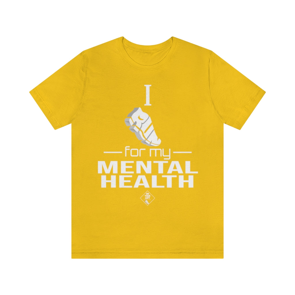 Unisex Jersey Short Sleeve Tee: I Run for my Mental Health
