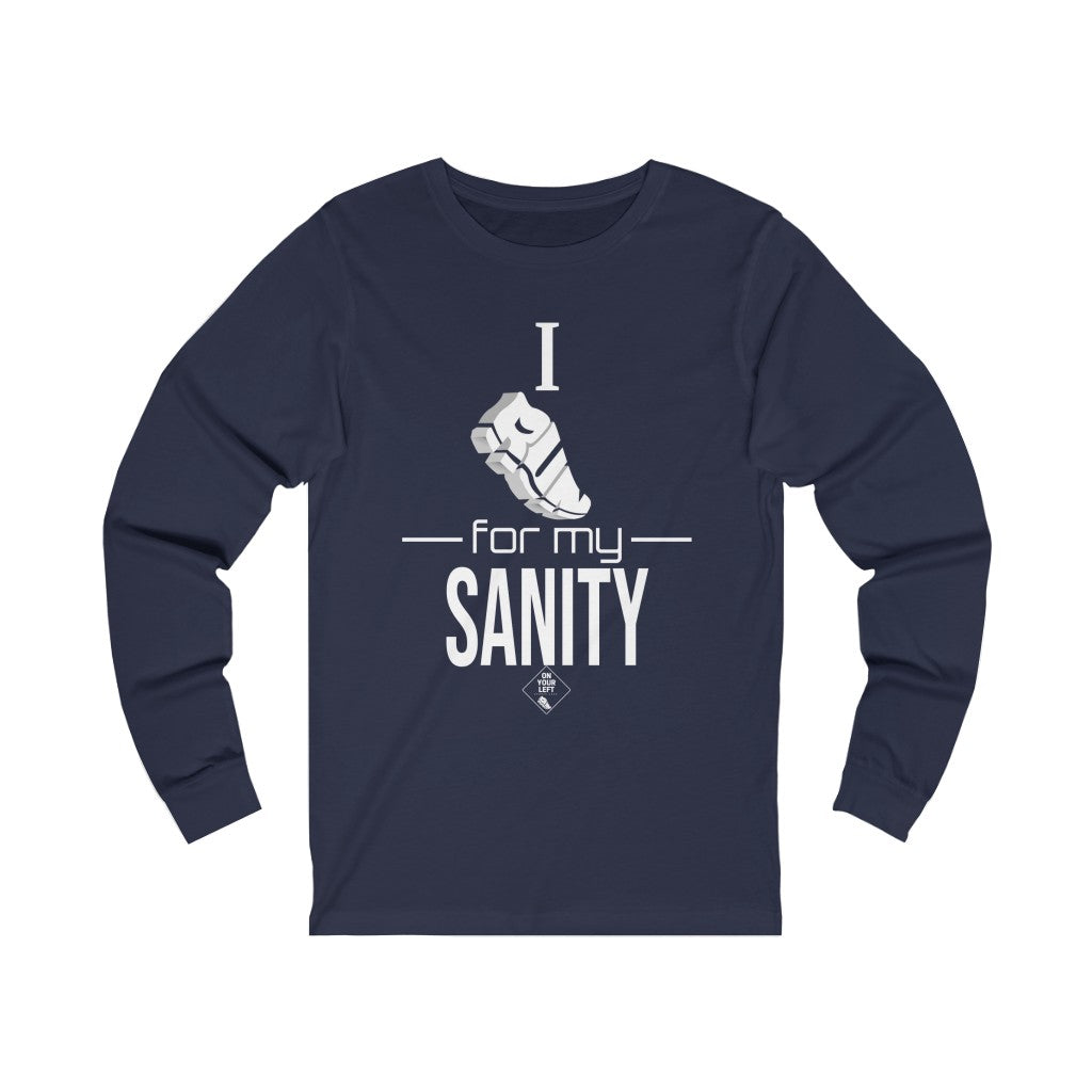 Unisex Jersey Long Sleeve Tee: I Run for my Sanity