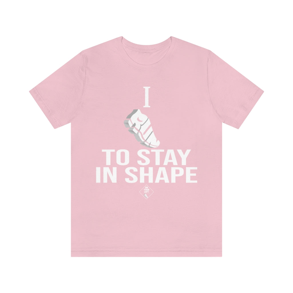 Unisex Jersey Short Sleeve Tee: I RUN TO STAY IN SHAPE