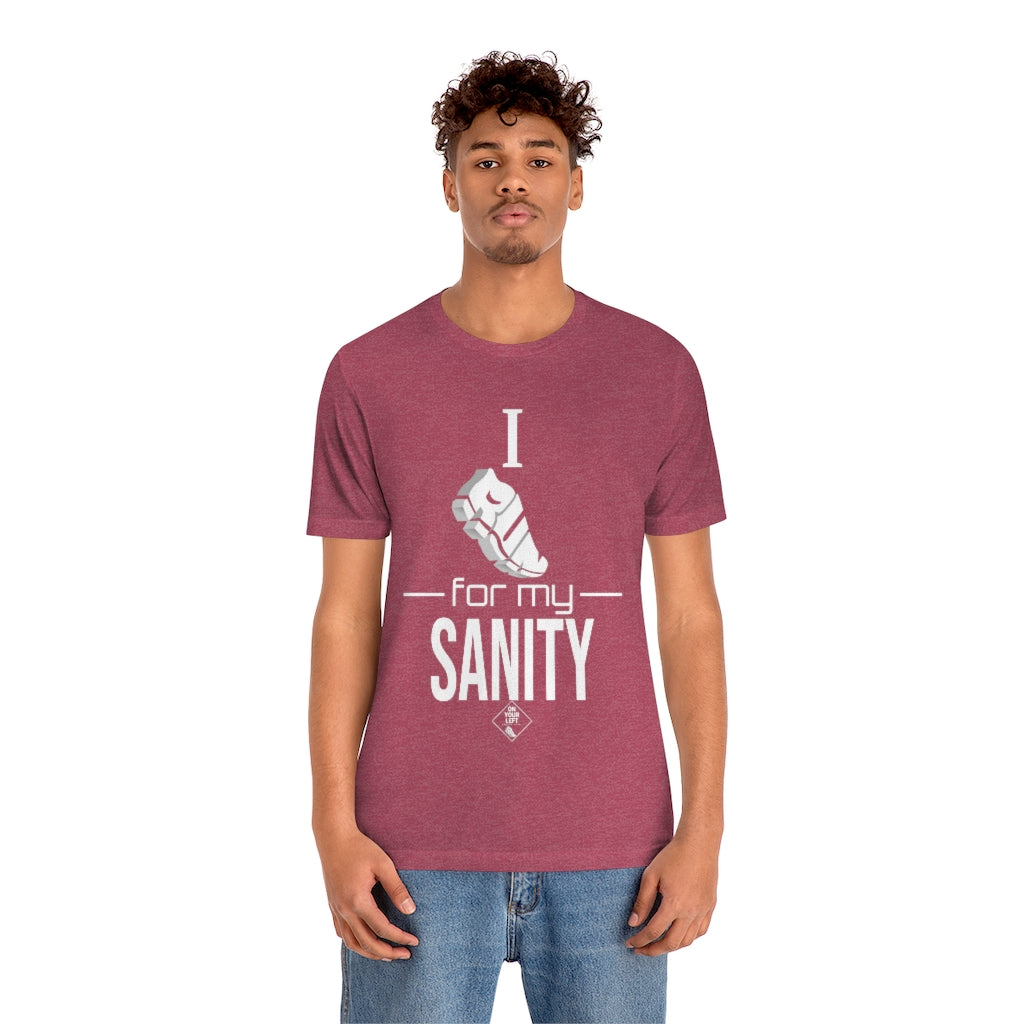Unisex Jersey Short Sleeve Tee: I Run for my Sanity