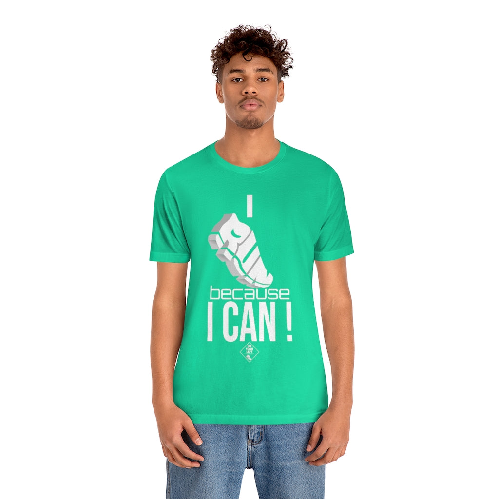 Unisex Jersey Short Sleeve Tee: I RUN because I CAN !
