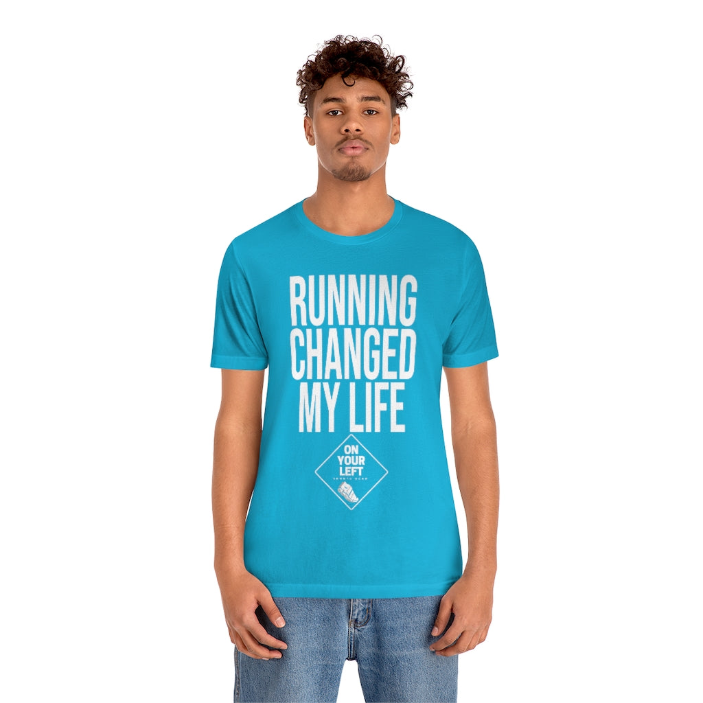 Unisex Jersey Short Sleeve Tee: RUNNING CHANGED MY LIFE