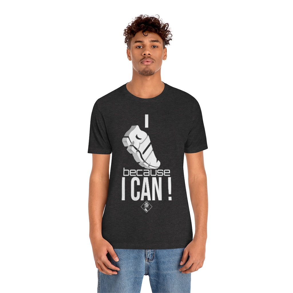 Unisex Jersey Short Sleeve Tee: I RUN because I CAN !