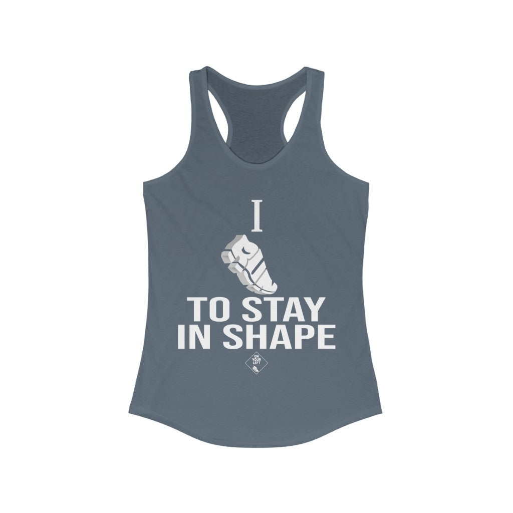 Women's Ideal Racerback Tank: I RUN TO STAY IN SHAPE