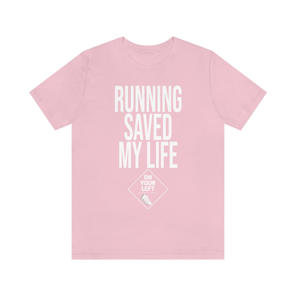 Unisex Jersey Short Sleeve Tee: RUNNING SAVED MY LIFE