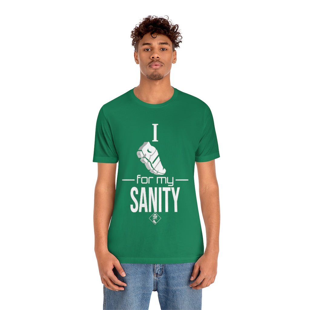 Unisex Jersey Short Sleeve Tee: I Run for my Sanity