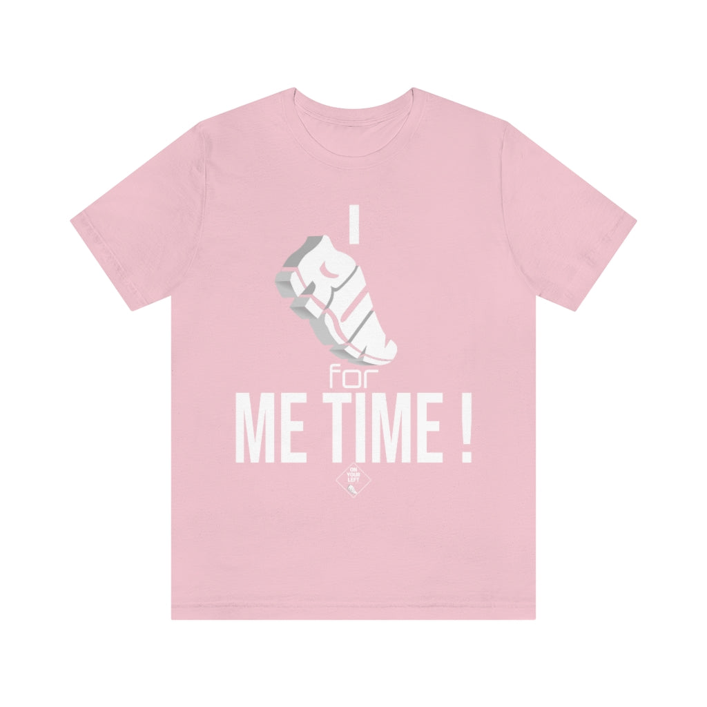 Unisex Jersey Short Sleeve Tee: I RUN for Me Time!