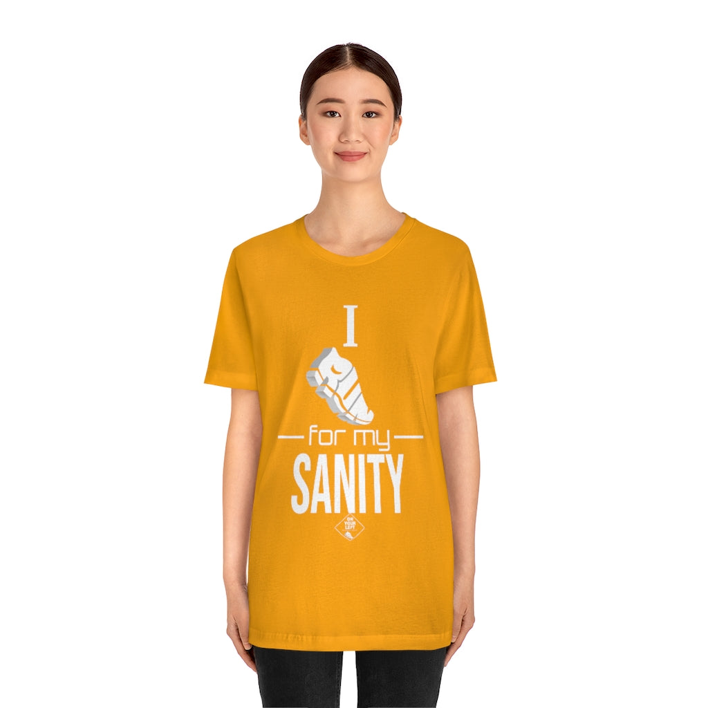 Unisex Jersey Short Sleeve Tee: I Run for my Sanity