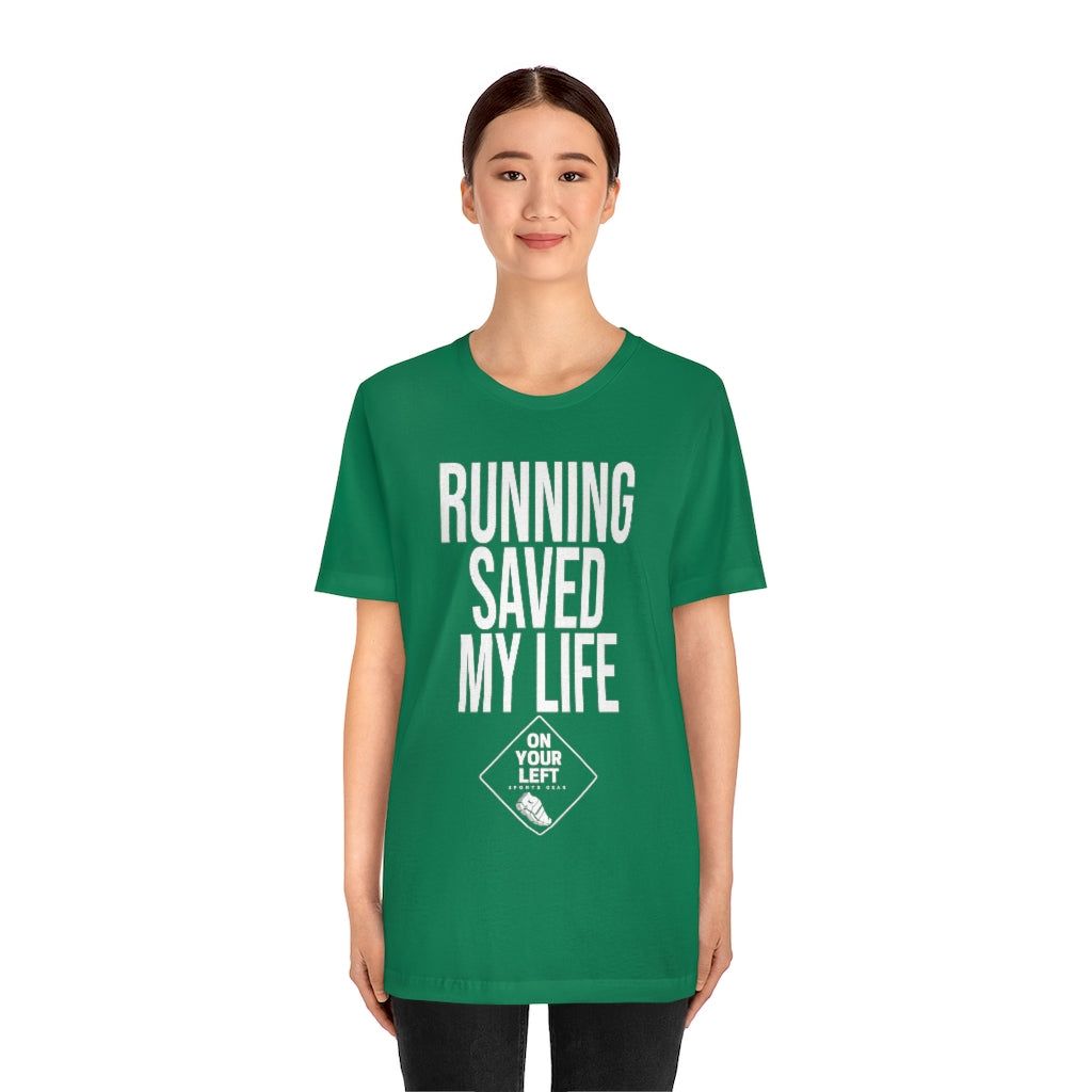 Unisex Jersey Short Sleeve Tee: RUNNING SAVED MY LIFE