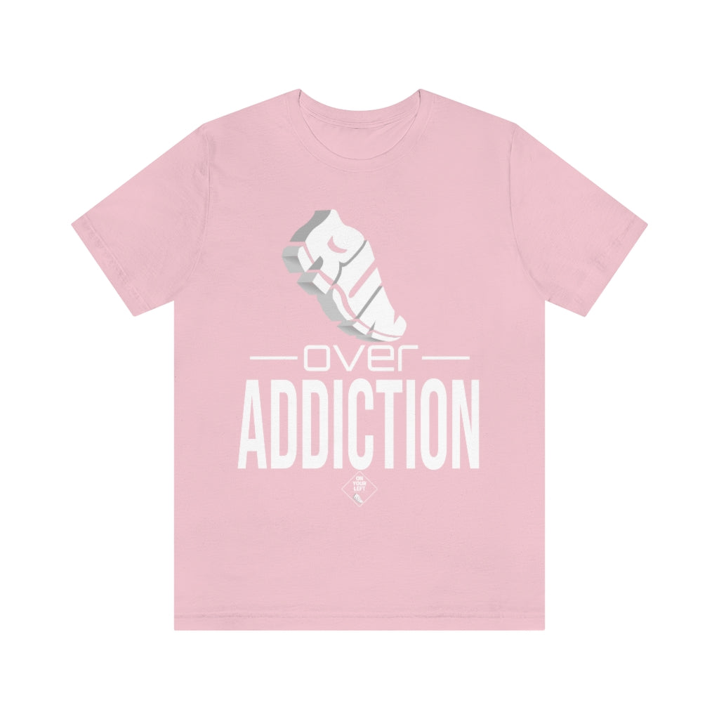 Unisex Jersey Short Sleeve Tee: RUN over Addiction