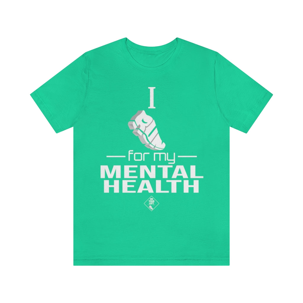Unisex Jersey Short Sleeve Tee: I Run for my Mental Health
