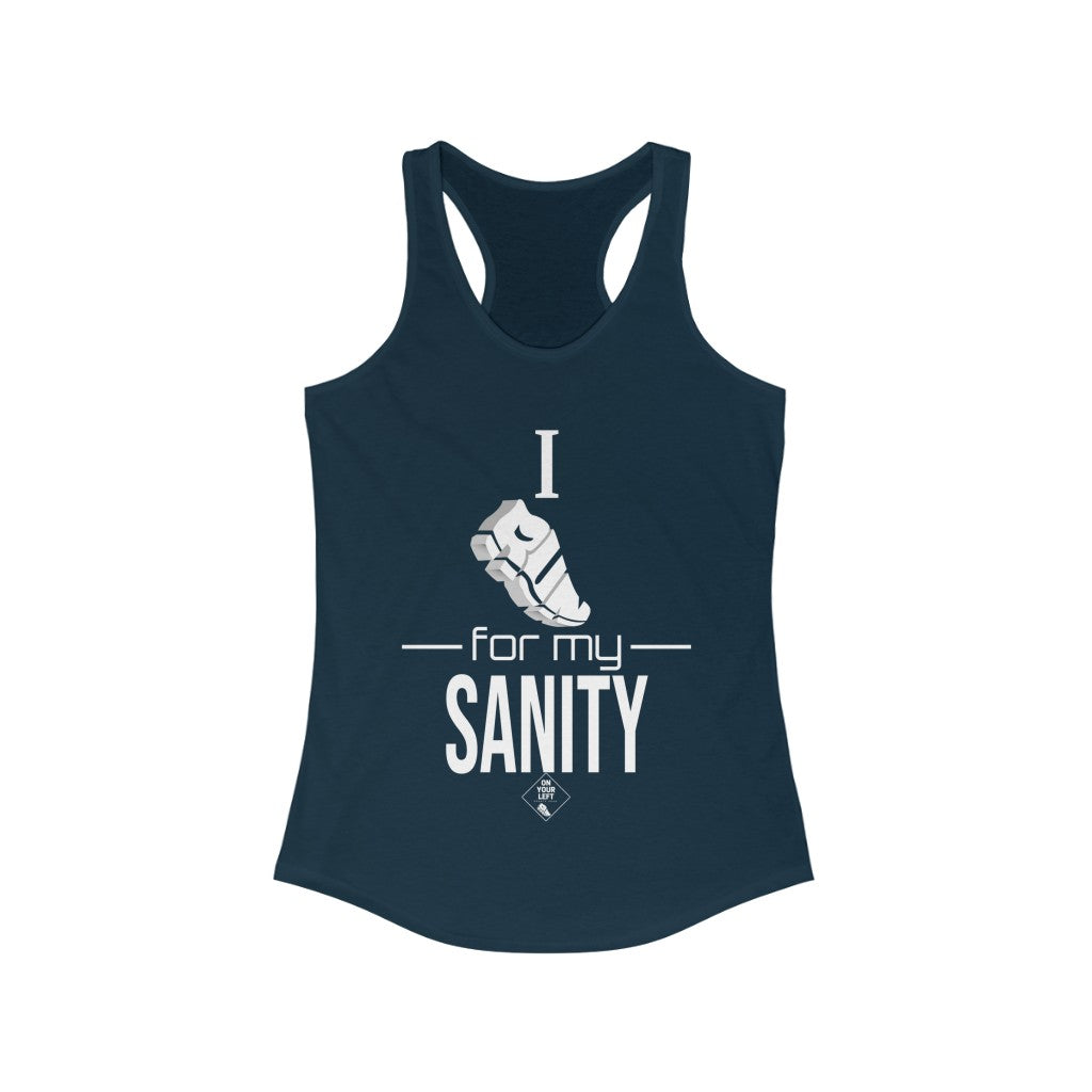 Women's Ideal Racerback Tank:  I Run for my Sanity