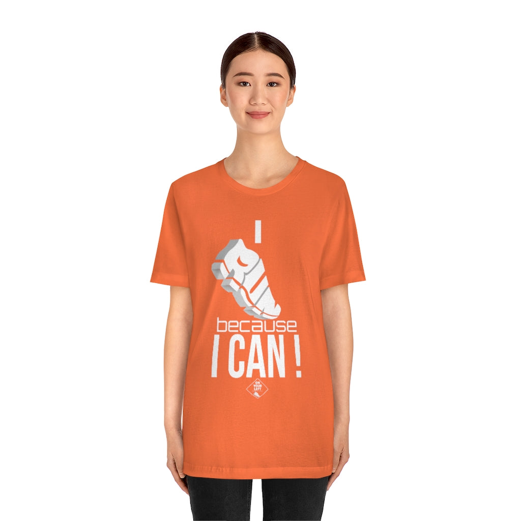 Unisex Jersey Short Sleeve Tee: I RUN because I CAN !