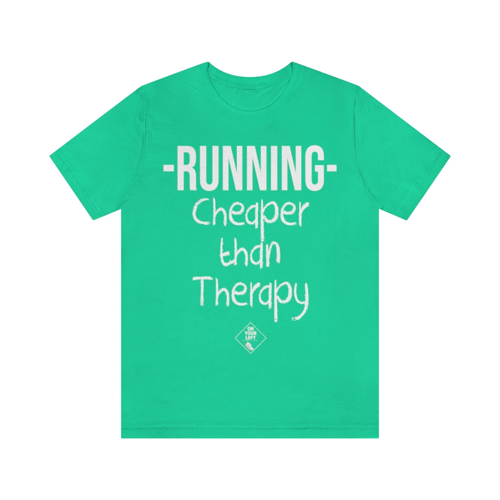Unisex Jersey Short Sleeve Tee: RUNNING - Cheaper Than Therapy