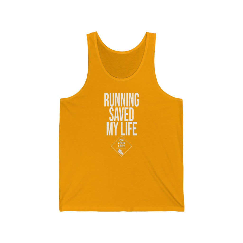 Unisex Jersey Tank: RUNNING SAVED MY LIFE