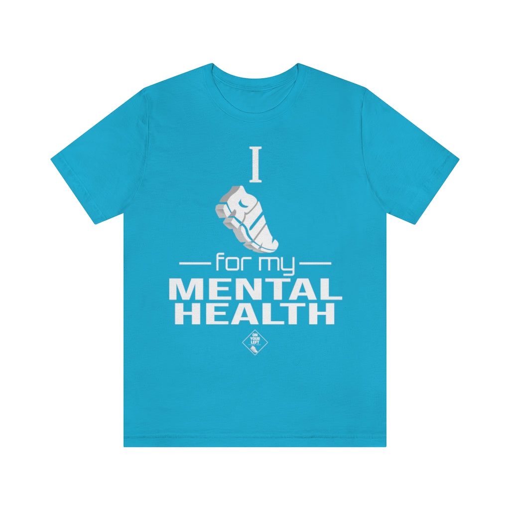 Unisex Jersey Short Sleeve Tee: I Run for my Mental Health