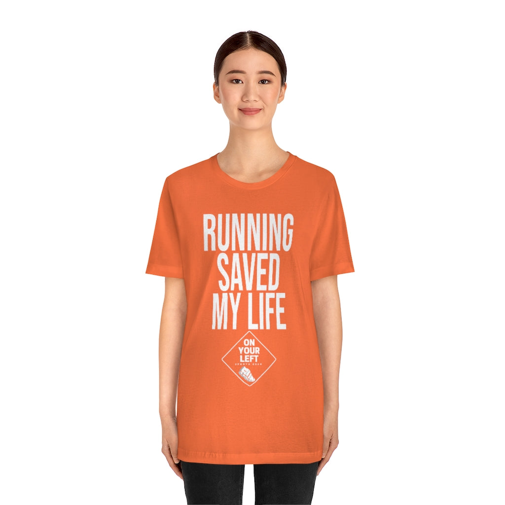 Unisex Jersey Short Sleeve Tee: RUNNING SAVED MY LIFE