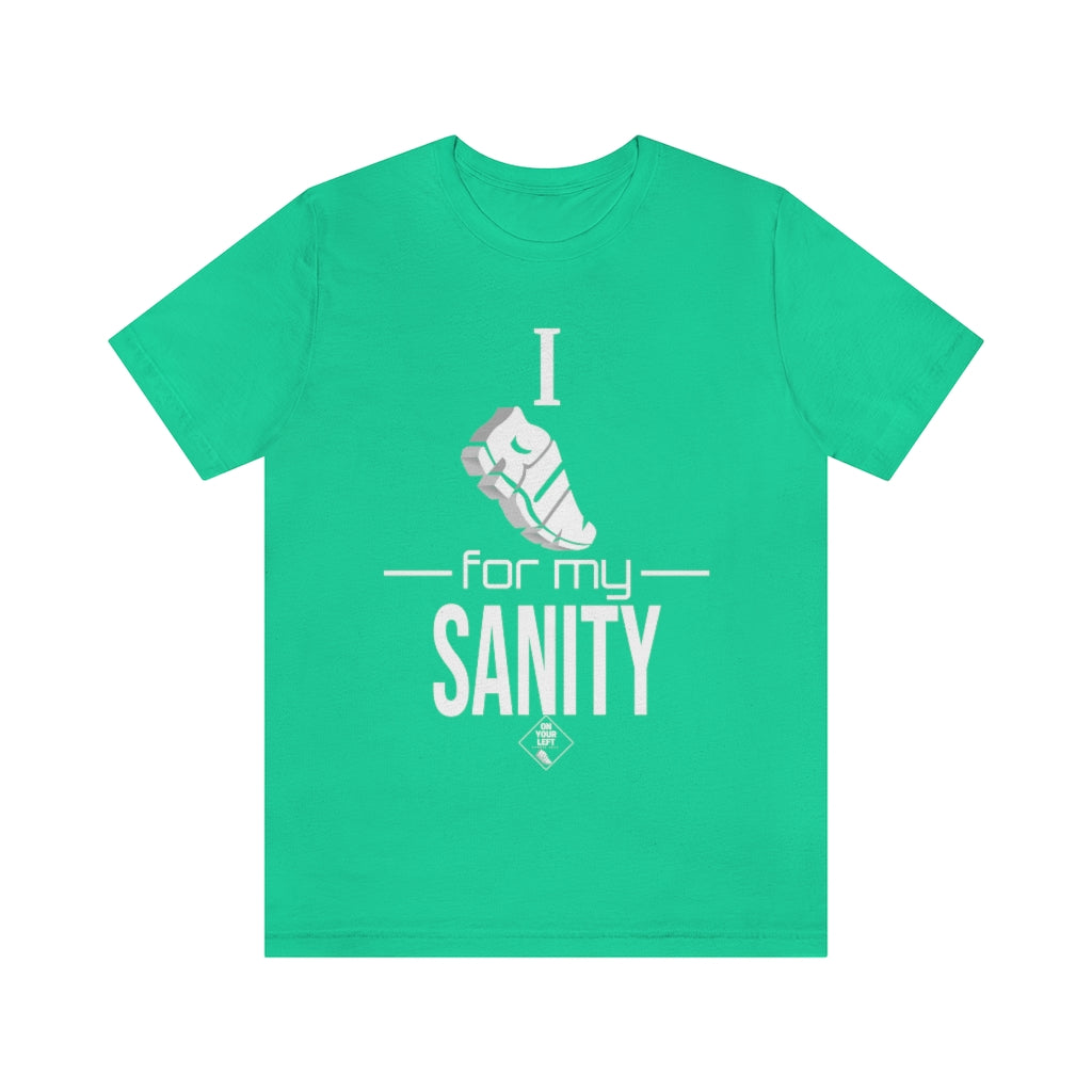 Unisex Jersey Short Sleeve Tee: I Run for my Sanity