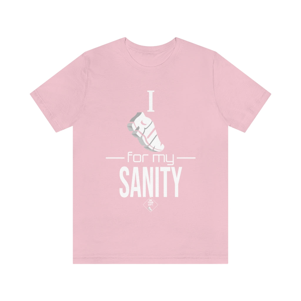 Unisex Jersey Short Sleeve Tee: I Run for my Sanity