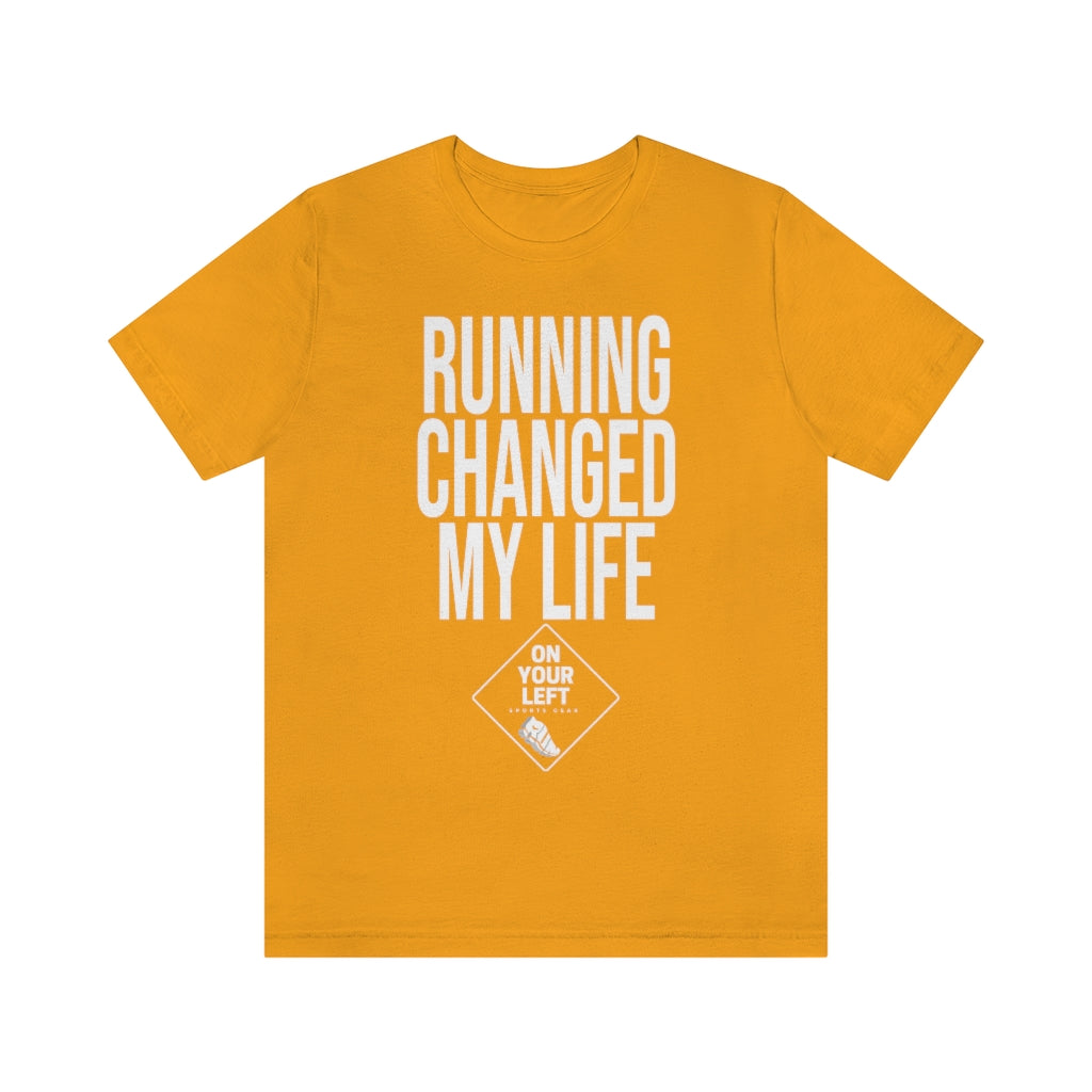 Unisex Jersey Short Sleeve Tee: RUNNING CHANGED MY LIFE