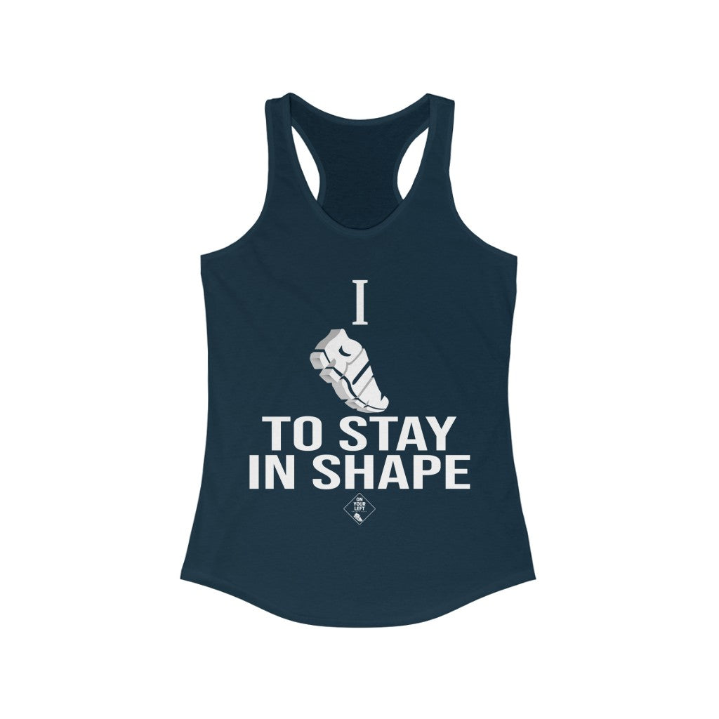 Women's Ideal Racerback Tank: I RUN TO STAY IN SHAPE