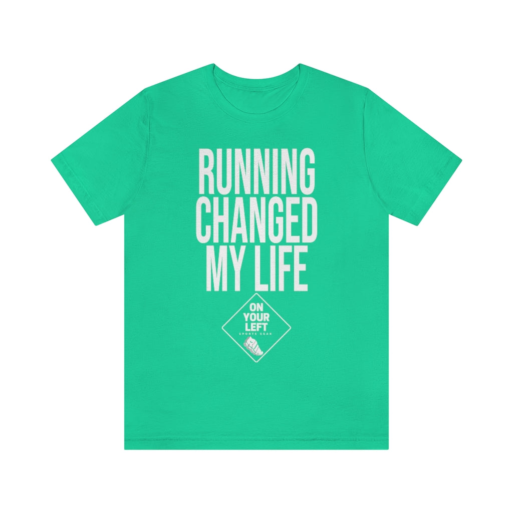 Unisex Jersey Short Sleeve Tee: RUNNING CHANGED MY LIFE