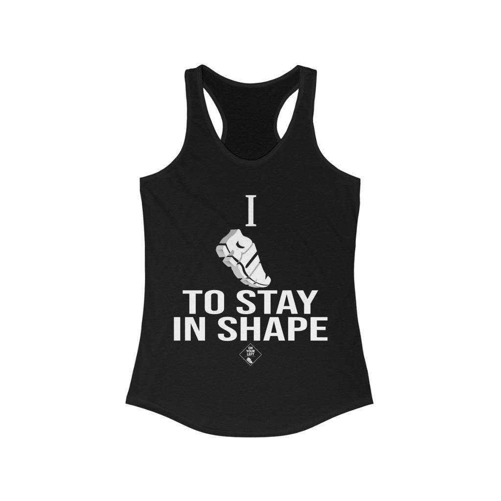 Women's Ideal Racerback Tank: I RUN TO STAY IN SHAPE