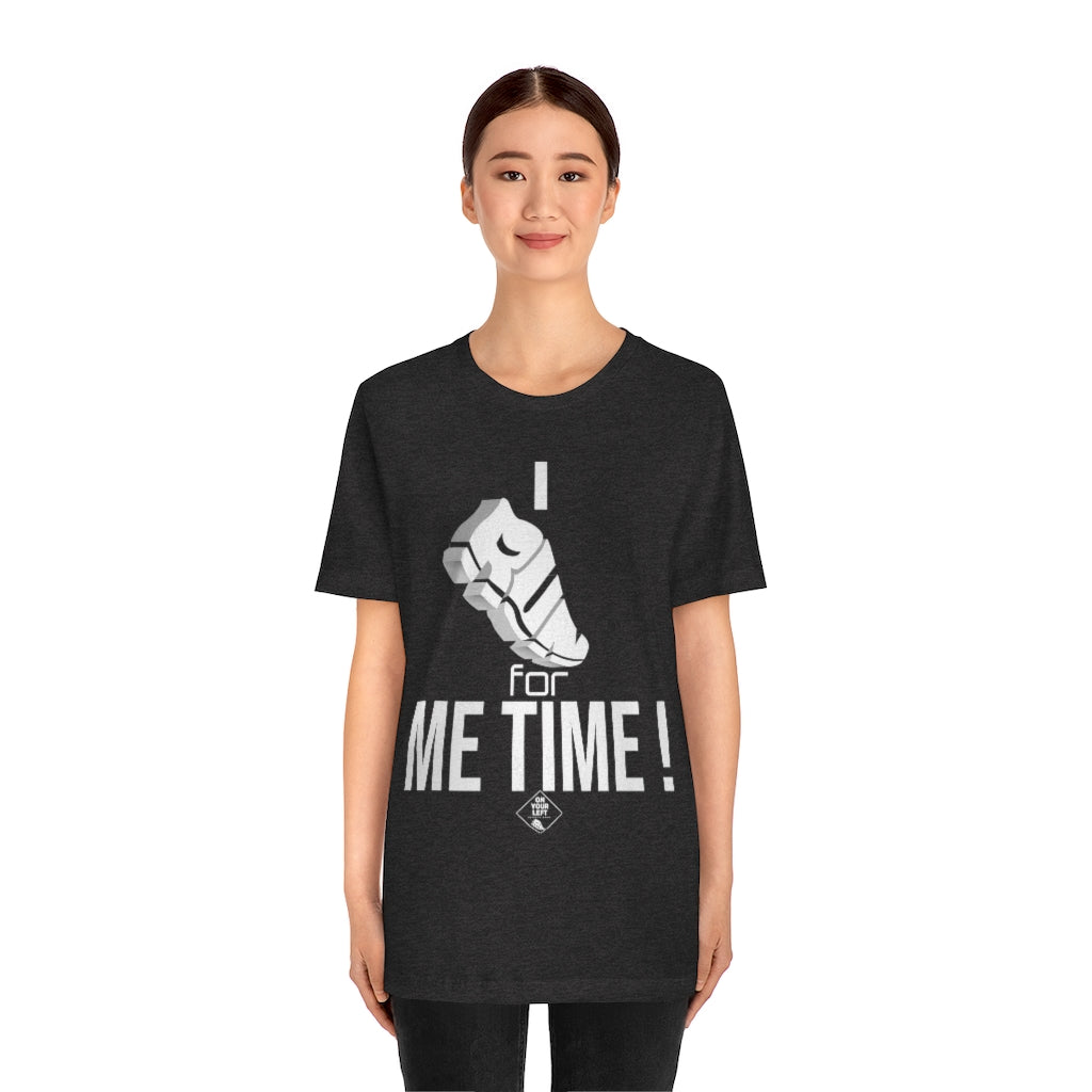 Unisex Jersey Short Sleeve Tee: I RUN for Me Time!