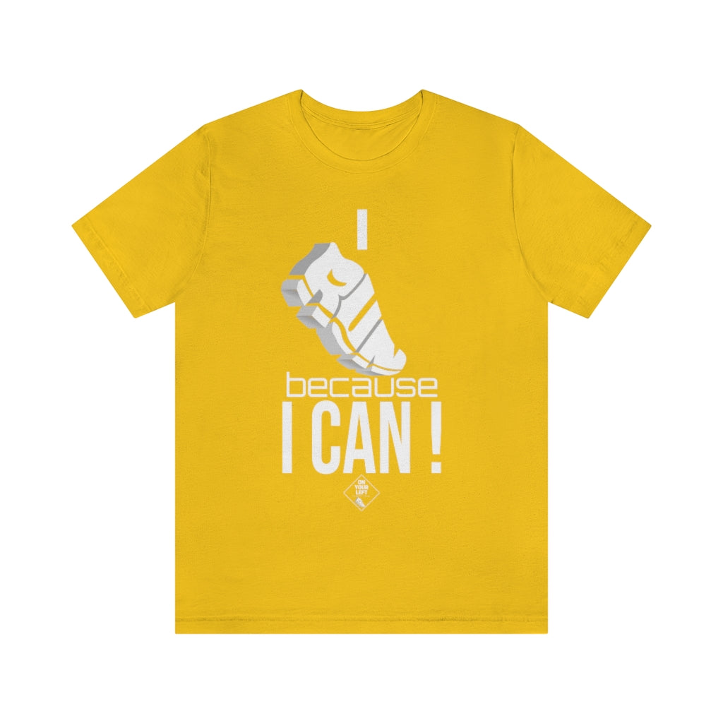 Unisex Jersey Short Sleeve Tee: I RUN because I CAN !