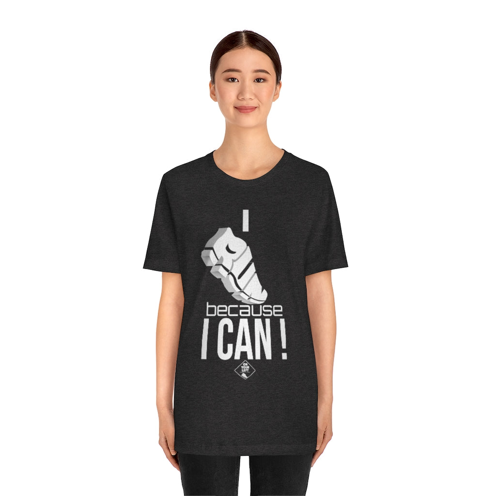 Unisex Jersey Short Sleeve Tee: I RUN because I CAN !