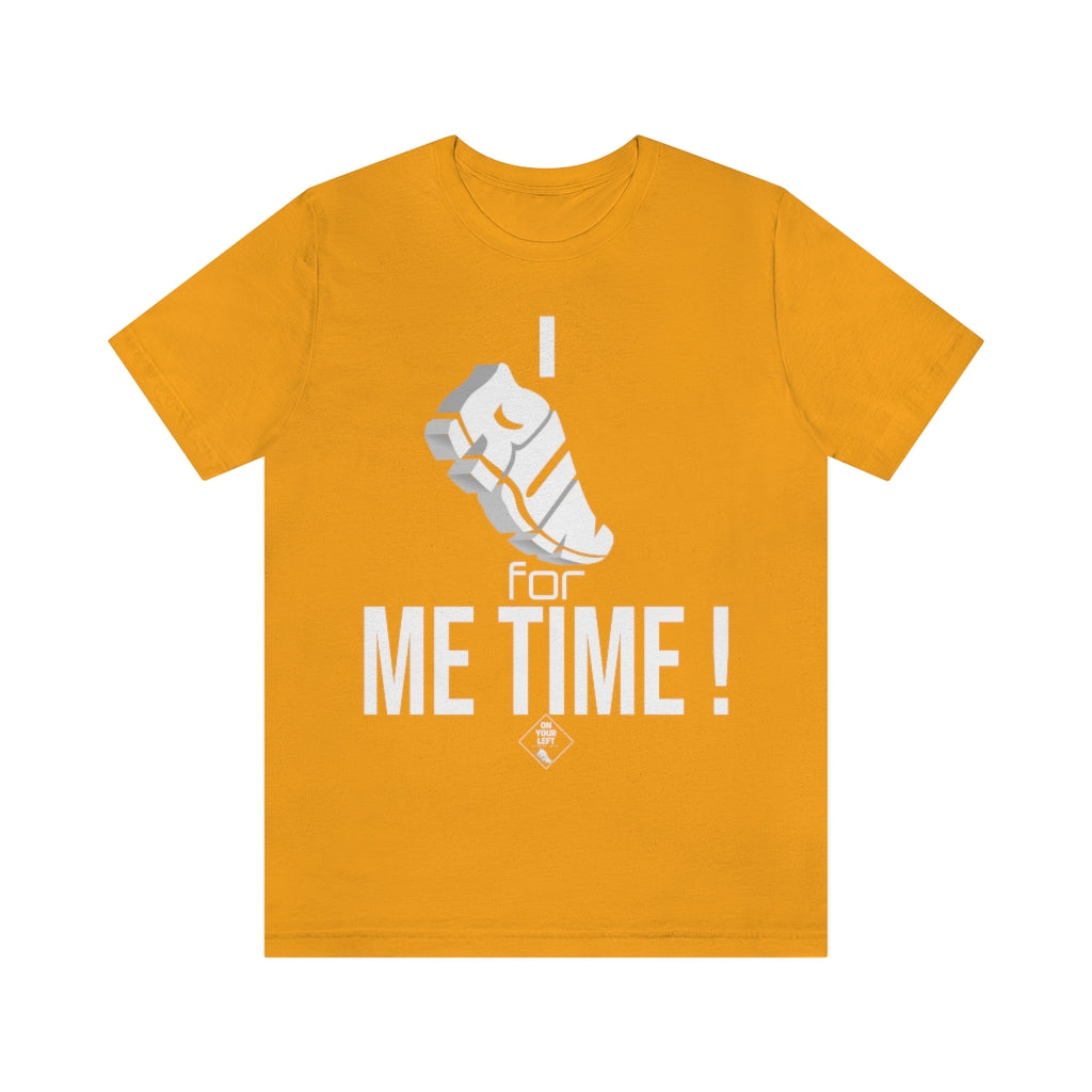 Unisex Jersey Short Sleeve Tee: I RUN for Me Time!