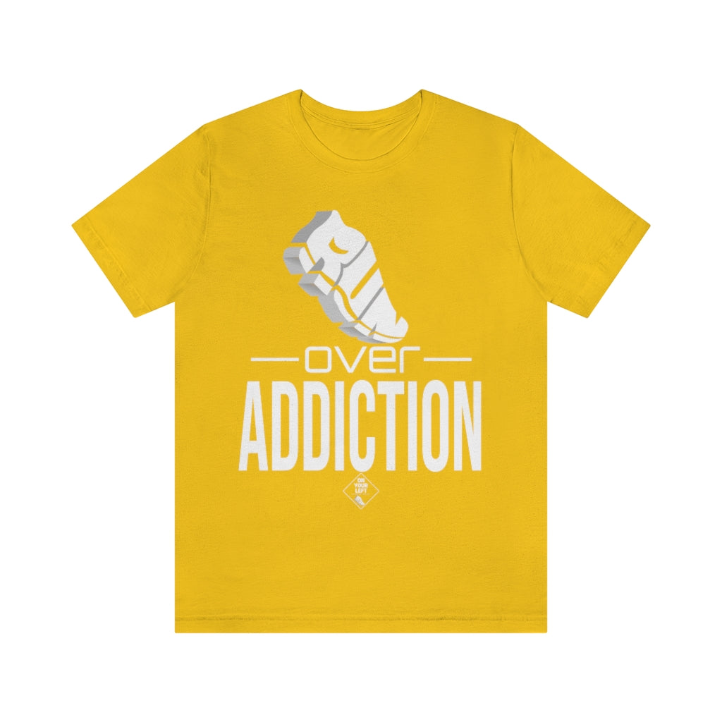 Unisex Jersey Short Sleeve Tee: RUN over Addiction