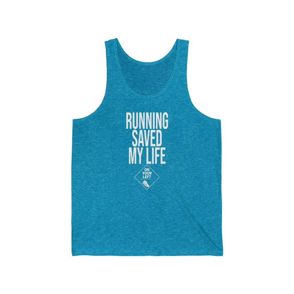 Unisex Jersey Tank: RUNNING SAVED MY LIFE