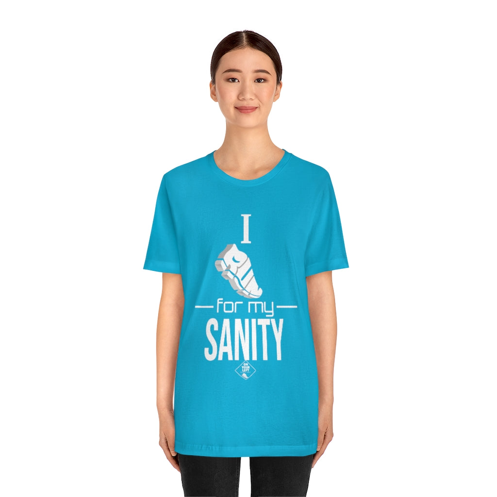 Unisex Jersey Short Sleeve Tee: I Run for my Sanity