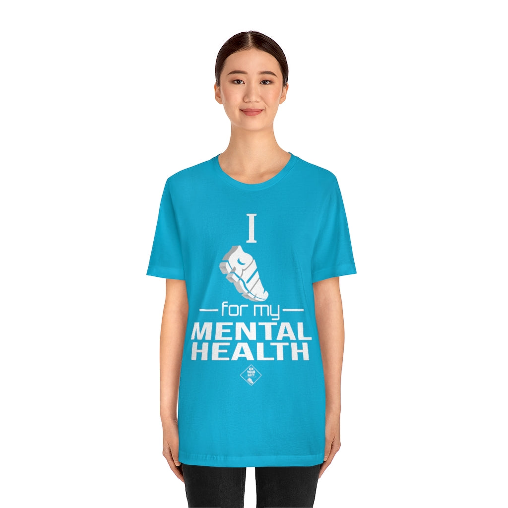 Unisex Jersey Short Sleeve Tee: I Run for my Mental Health