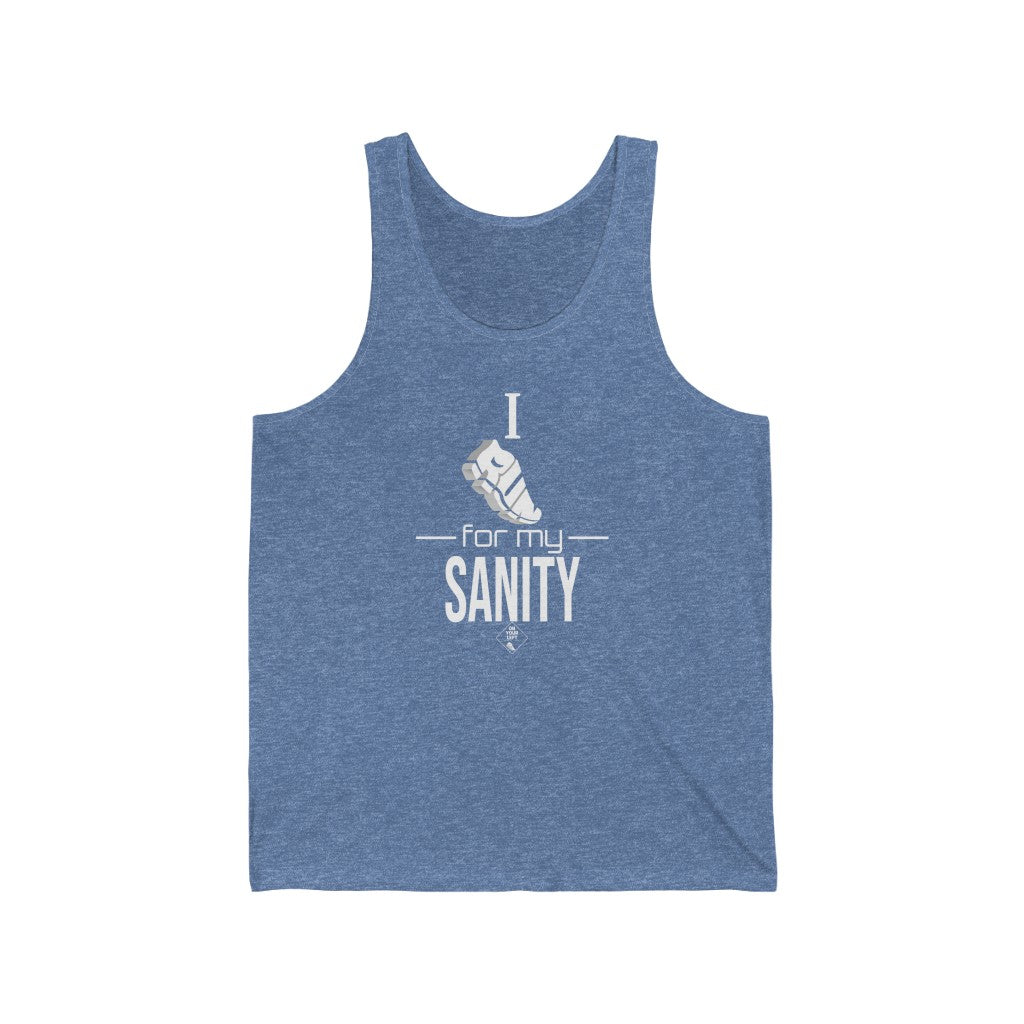 Unisex Jersey Tank: I Run for my Sanity