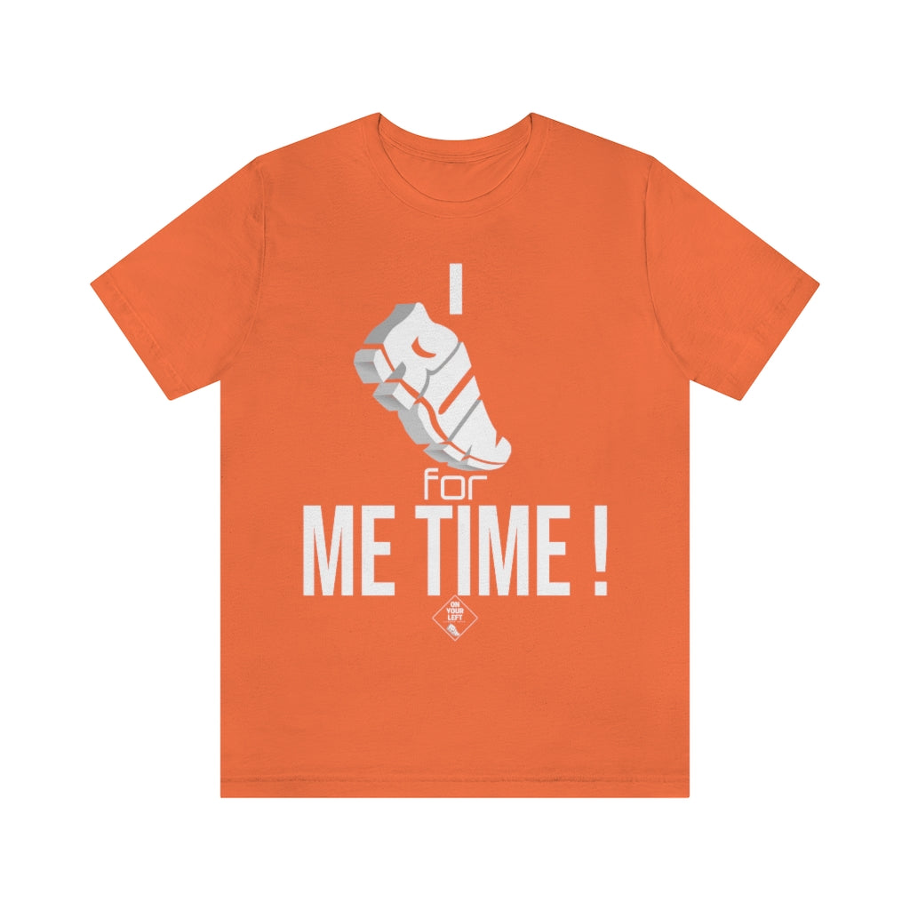 Unisex Jersey Short Sleeve Tee: I RUN for Me Time!