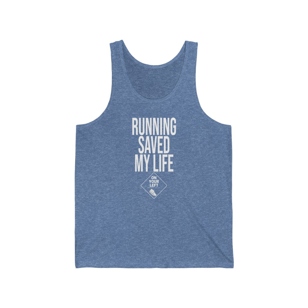 Unisex Jersey Tank: RUNNING SAVED MY LIFE