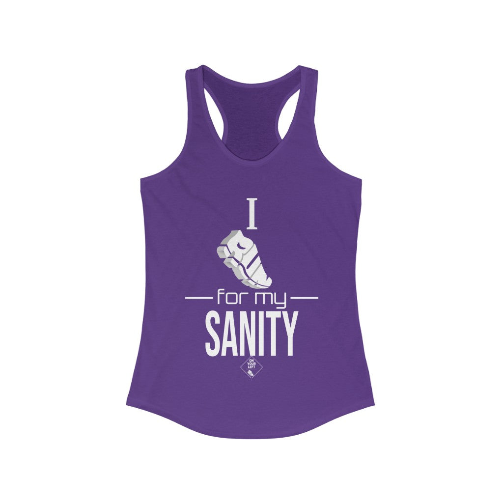 Women's Ideal Racerback Tank:  I Run for my Sanity