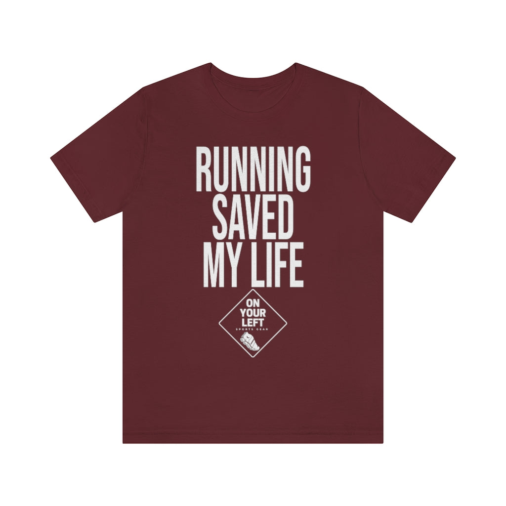 Unisex Jersey Short Sleeve Tee: RUNNING SAVED MY LIFE