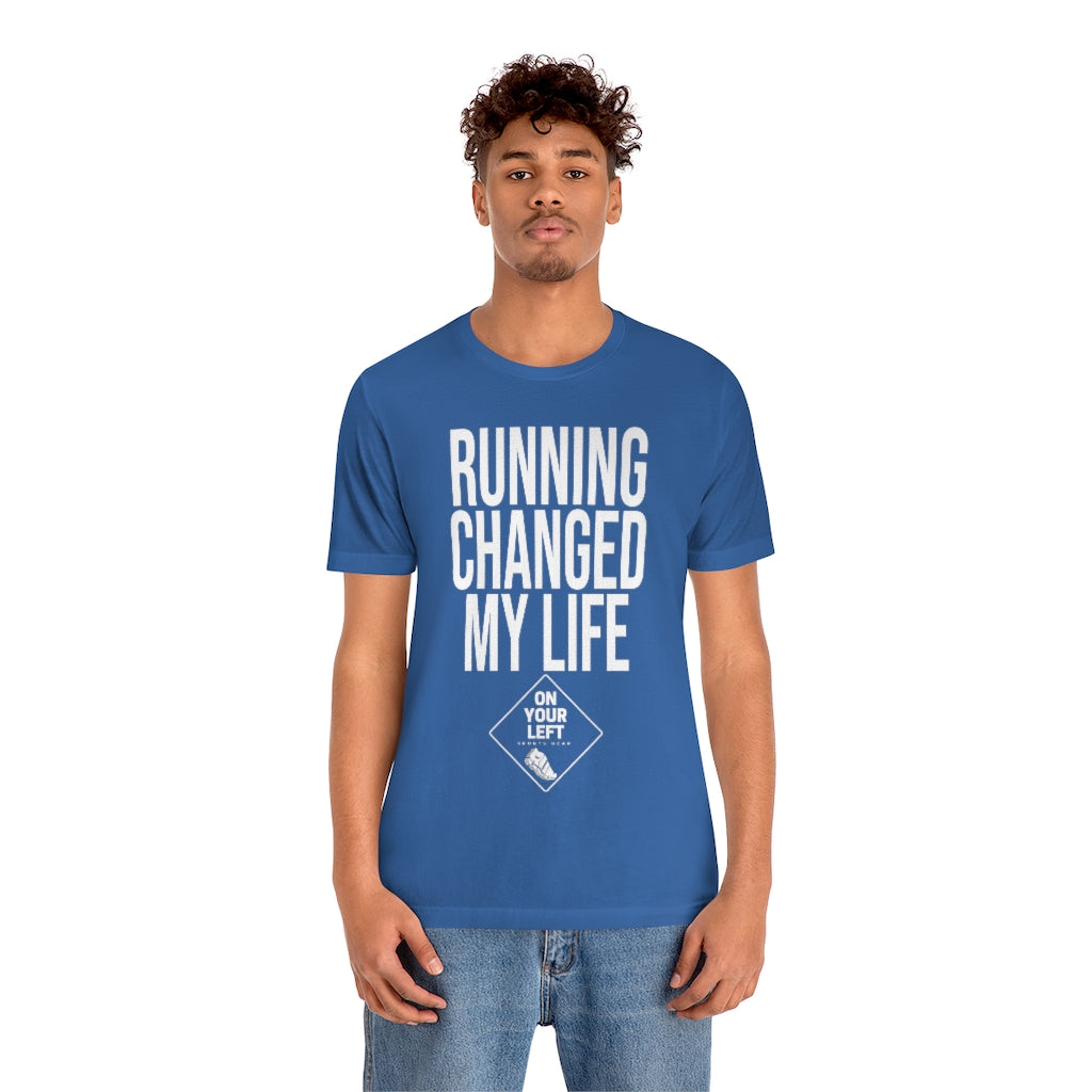 Unisex Jersey Short Sleeve Tee: RUNNING CHANGED MY LIFE
