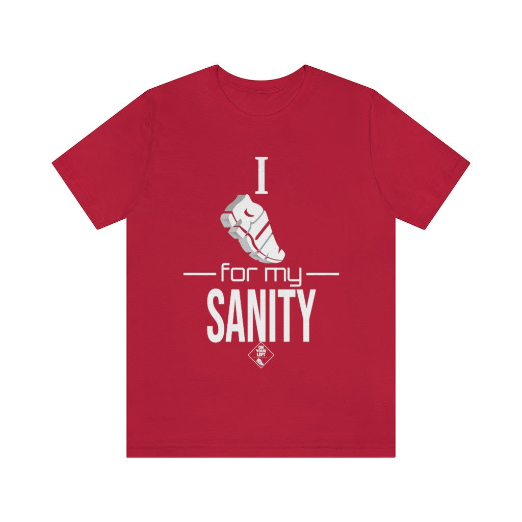Unisex Jersey Short Sleeve Tee: I Run for my Sanity
