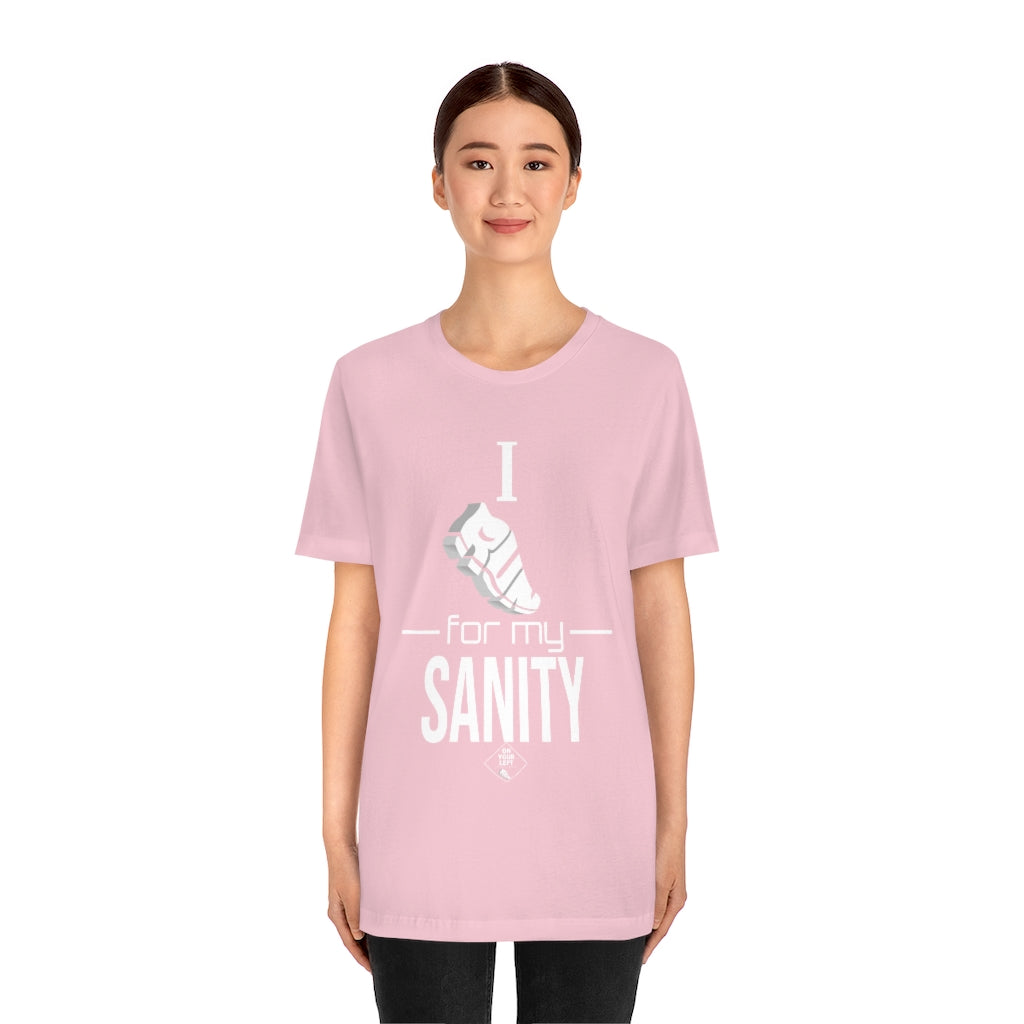 Unisex Jersey Short Sleeve Tee: I Run for my Sanity