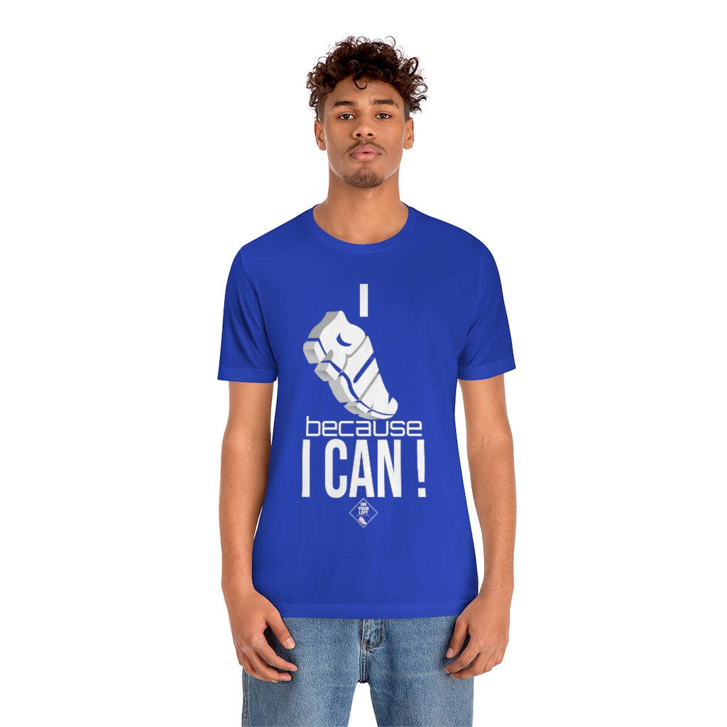 Unisex Jersey Short Sleeve Tee: I RUN because I CAN !
